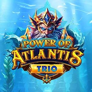 Power of Atlantis Trio
