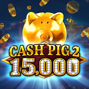 Cash Pig 2 15,000